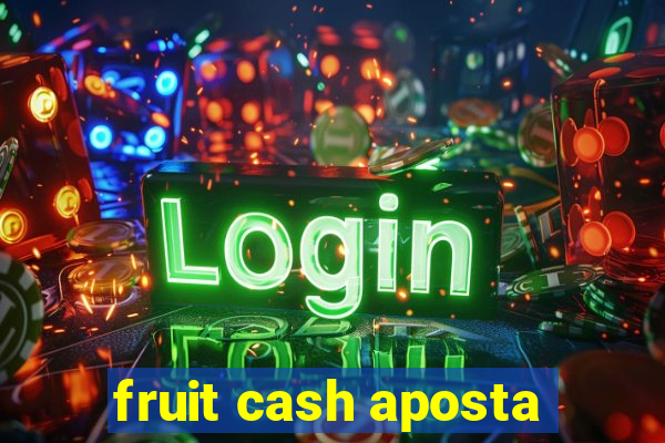 fruit cash aposta